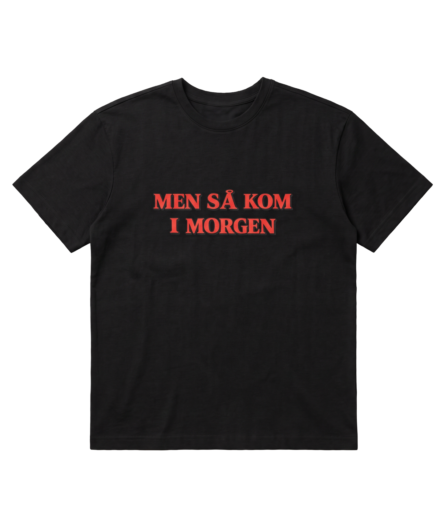 Men Så Kom I Morgen, T-shirt