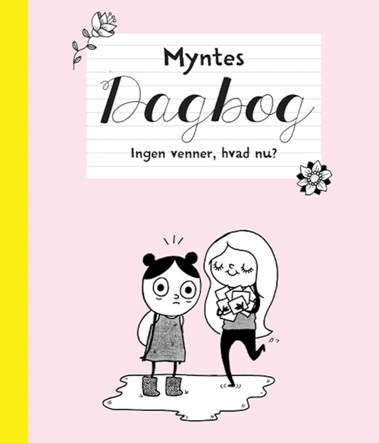 Myntes Dagbog 1 - Ingen venner, hvad nu?