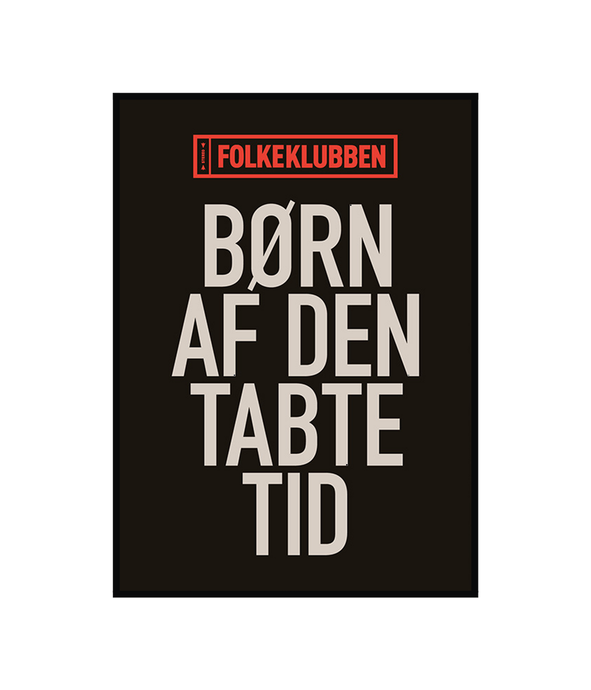 Børn Af Den Tabte Tid Tekst, A2 Plakat