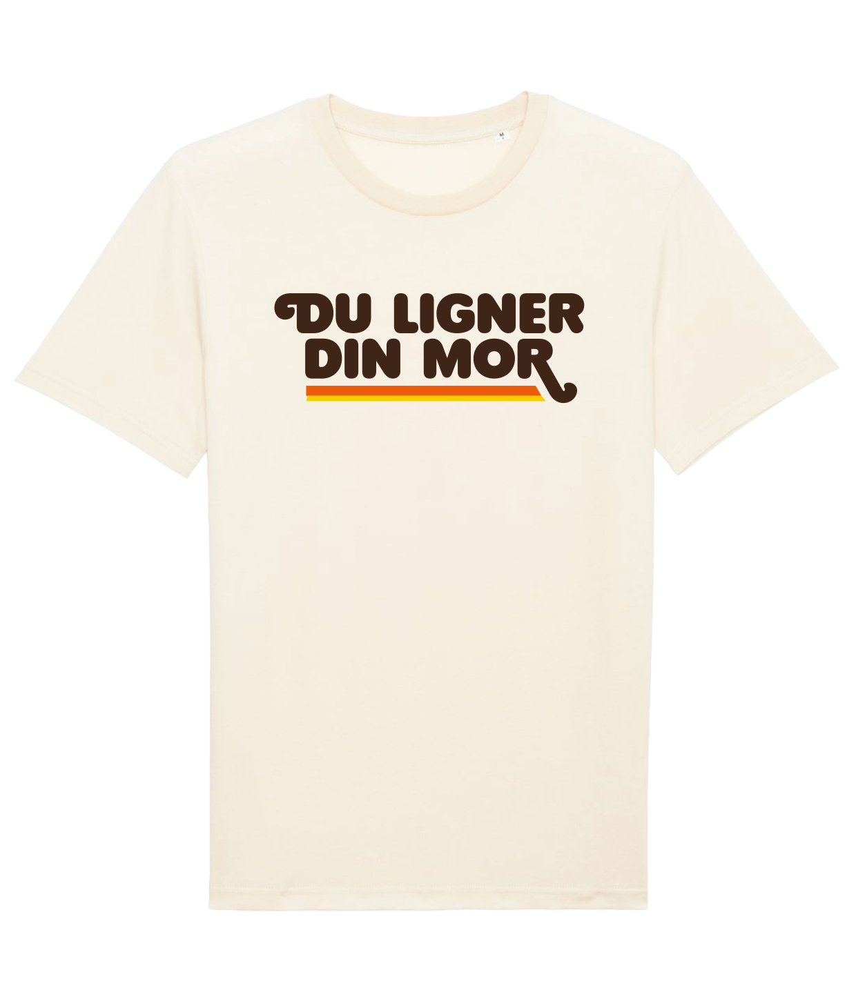 Du Ligner Din Mor, T-shirt